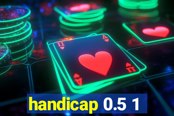 handicap 0.5 1